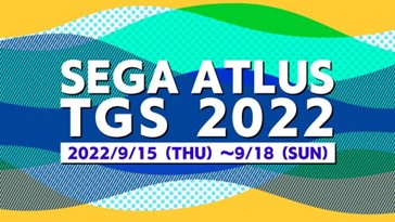 “东京电玩展2022”SEGA/ATLUS专题网站现已上线！